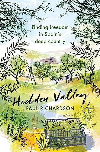 Hidden Valley: Finding freedom in Spain's deep country von Abacus